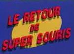 Le Retour de Super Souris - image 1