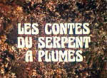 Les Contes du Serpent à Plumes