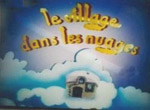 Le Village dans les Nuages