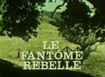 Le Fantôme Rebelle