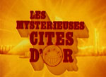 Les Mystérieuses Cités d'Or